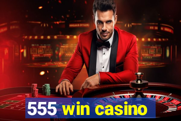 555 win casino